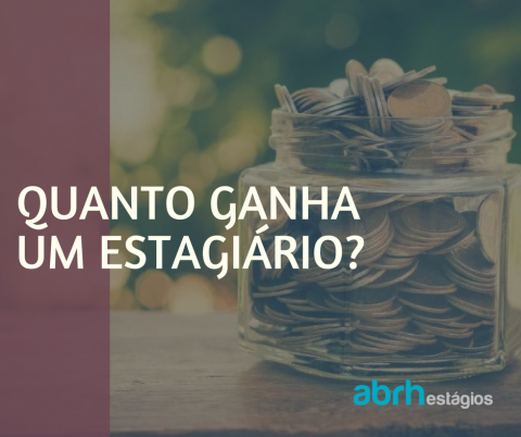 Quanto ganha um estagiário?